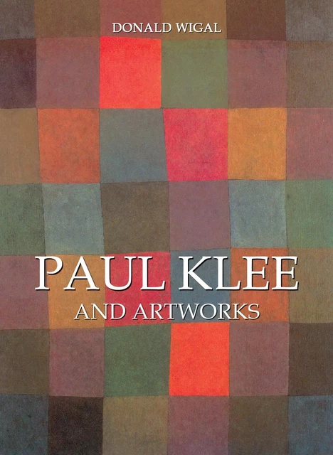 Paul Klee and artworks - Donald Wigal - Parkstone International