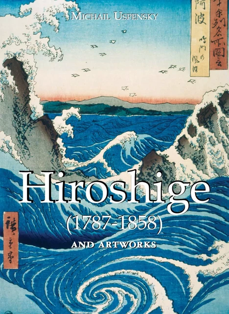 Hiroshige and artworks - Michail Uspensky - Parkstone International