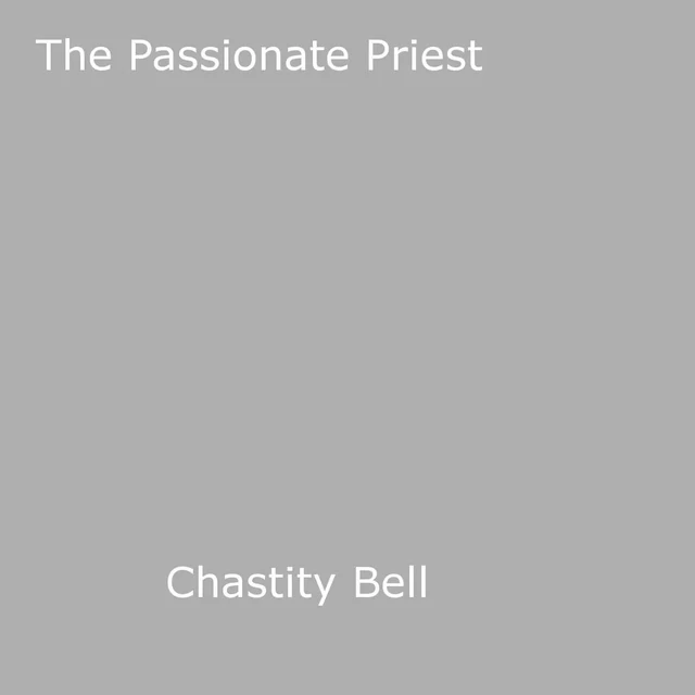 The Passionate Priest - Chastity Bell - Disruptive Publishing