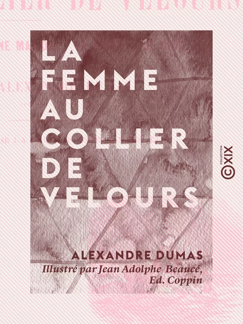 La Femme au collier de velours - Alexandre Dumas - Collection XIX