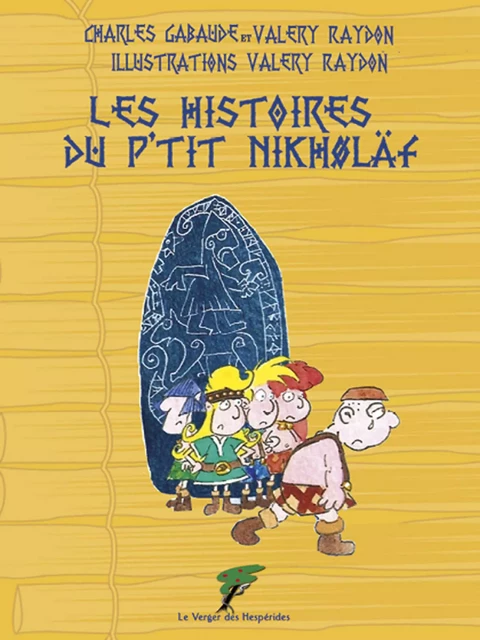 Les histoires du p'tit Nikholäf - Charles Gabaude, Valery Raydon - Le Verger des Hespérides