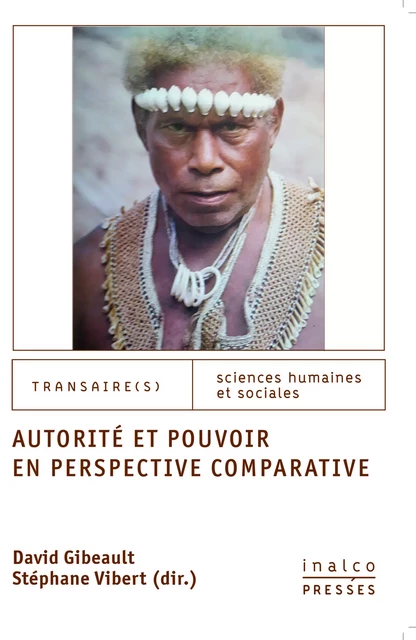 Autorité et Pouvoir en perspective comparative - David Gibeault, Stéphane Vibert - Presses de l’Inalco