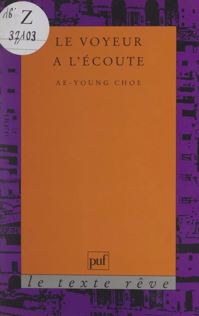 Le voyeur à l'écoute - Ae-Young Choe - (Presses universitaires de France) réédition numérique FeniXX