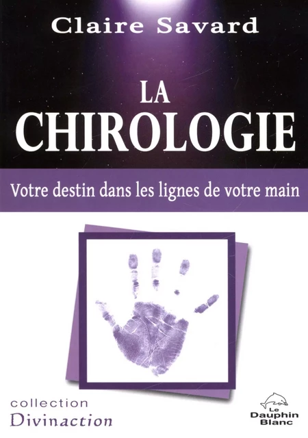 La Chirologie - Claire Savard - Dauphin Blanc