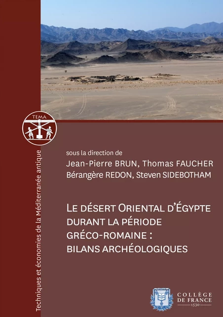 Le désert oriental d'Égypte durant la période gréco-romaine : bilans archéologiques -  - Collège de France