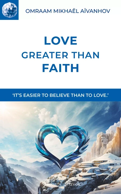 Love Greater Than Faith - Omraam Mikhaël Aïvanhov - Editions Prosveta