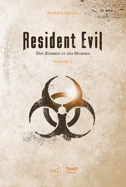 Resident Evil. Des zombies et des hommes - Patrick Hellio - Third Editions