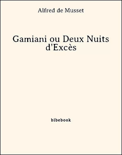 Gamiani ou Deux Nuits d'Excès - Alfred de Musset - Bibebook