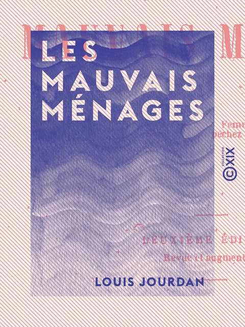 Les Mauvais Ménages - Louis Jourdan - Collection XIX