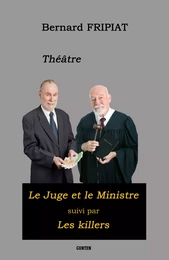 Théâtre : "Le Juge et le Ministre" suivi des "Killers"