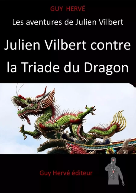 Julien Vilbert contre la Triade du Dragon - Guy Hervé - Bookelis