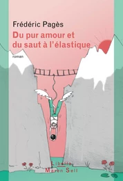 Du pur amour et du saut à l'élastique