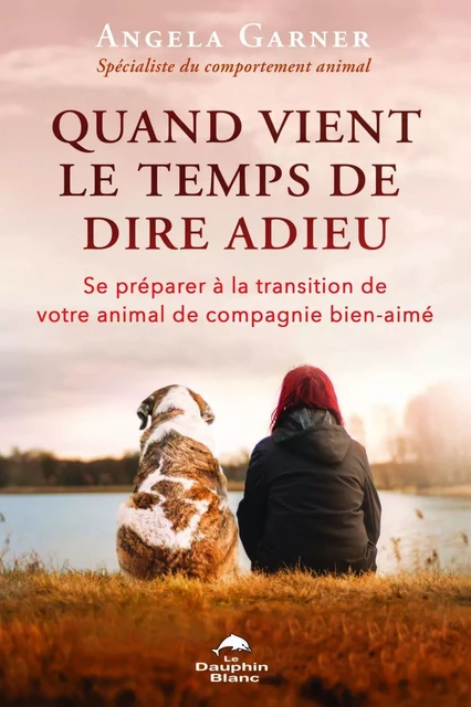 Quand vient le temps de dire adieu - Angela Garner - Dauphin Blanc