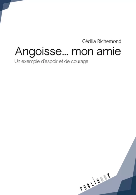 Angoisse... mon amie - Cécilia Richemond - Publibook