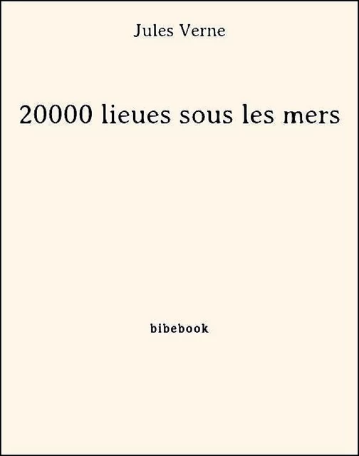 20000 lieues sous les mers - Jules Verne - Bibebook