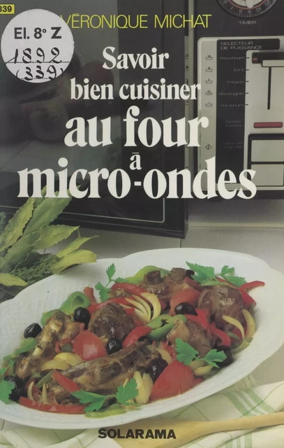 Savoir bien cuisiner au four à micro-ondes - Véronique Michat - (Solar) réédition numérique FeniXX