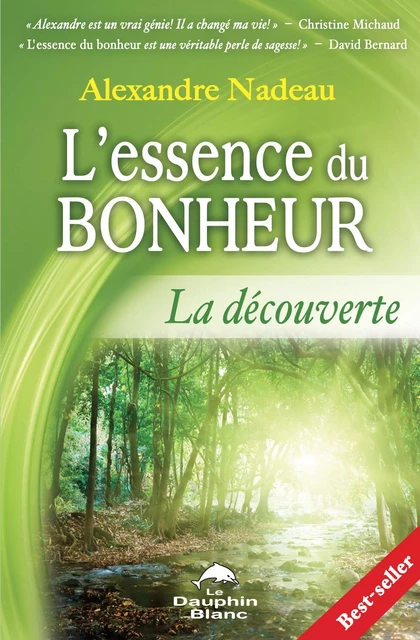 L'essence du bonheur - Alexandre Nadeau - Dauphin Blanc