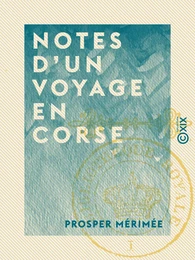 Notes d'un voyage en Corse