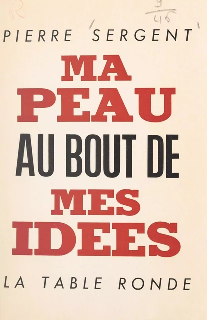 Ma peau au bout de mes idées - Pierre Sergent - (La Table Ronde) réédition numérique FeniXX