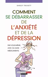 Comment se débarrasser de l'anxiété et de la dépression