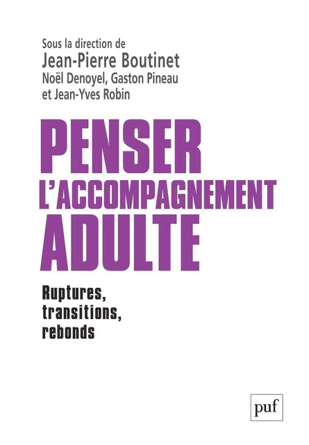 Penser l'accompagnement adulte - Jean-Pierre Boutinet, Gaston Pineau, Noël Denoyel - Humensis