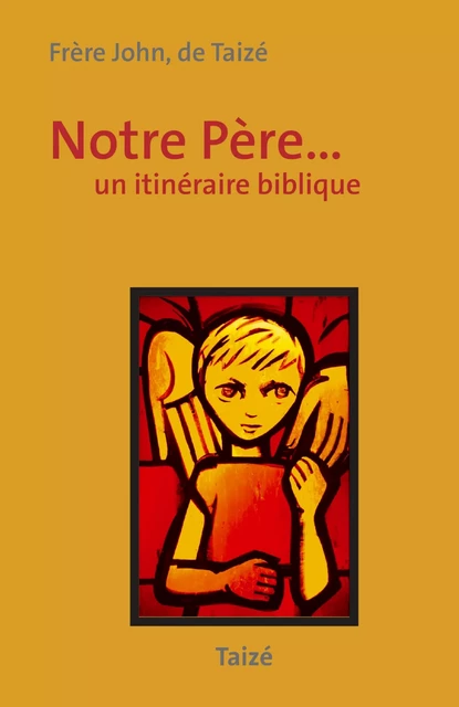 Notre Père - Frère John De Taizé - Les Presses de Taizé