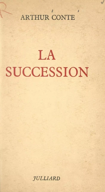 La succession - Arthur Conte - (Julliard) réédition numérique FeniXX