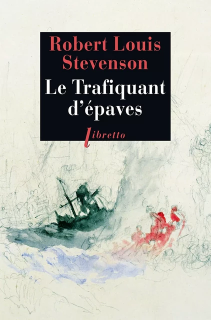 Le Trafiquant d'épaves - Robert Louis Stevenson - Libella