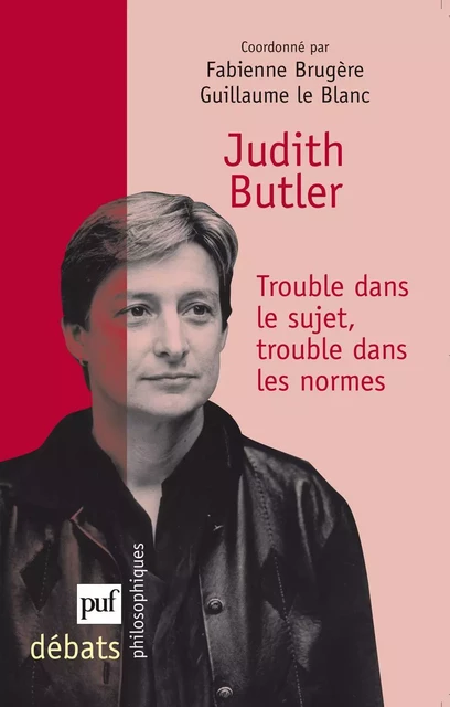 Judith Butler. Trouble dans le sujet, trouble dans les normes - Guillaume Le Blanc, Fabienne Brugère - Humensis