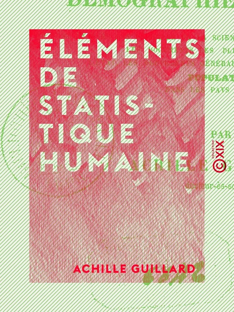 Éléments de statistique humaine - Achille Guillard - Collection XIX