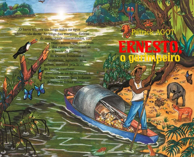 Ernesto, o Garimpeiro - Patrick Agot - Amazonie Production Edition Guyane