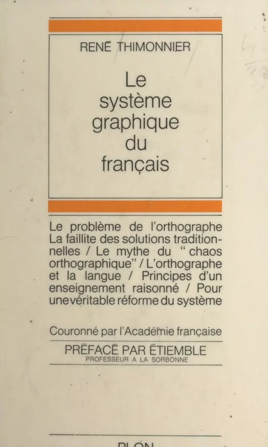 Le système graphique du français - René Thimonnier - (Plon) réédition numérique FeniXX