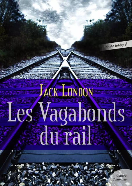 Les Vagabonds du rail - Jack London - Culture commune