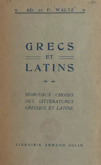 Grecs et latins - Adolphe Waltz, Pierre Waltz - (Armand Colin) réédition numérique FeniXX