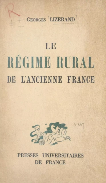 Le régime rural de l'ancienne France - Georges Lizerand - (Presses universitaires de France) réédition numérique FeniXX