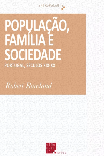 População, Família e Sociedade - Robert Rowland - Etnográfica Press