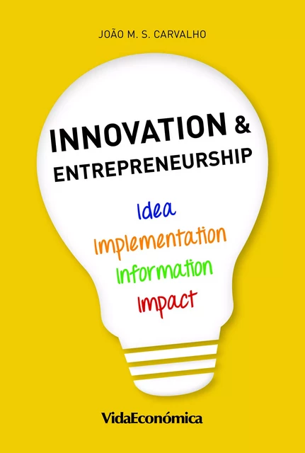 Innovation & Entrepreneurship - João M. S. Carvalho - Vida Económica Editorial