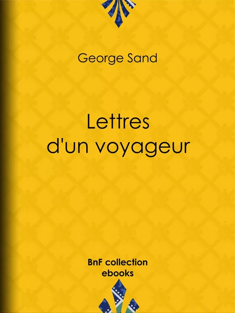 Lettres d'un voyageur - George Sand - BnF collection ebooks