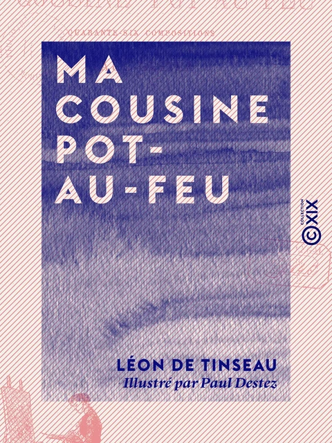 Ma cousine Pot-au-Feu - Léon de Tinseau - Collection XIX