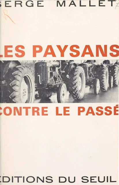 Les paysans contre le passé - Serge Mallet - Seuil (réédition numérique FeniXX)