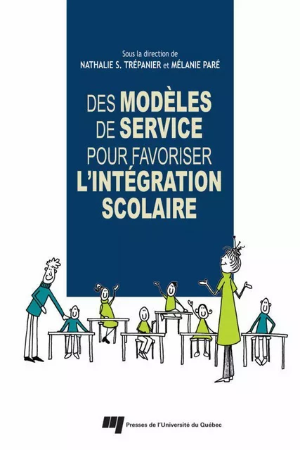 Des modèles de service pour favoriser l'intégration scolaire - Nathalie S. Trépanier, Mélanie Paré - Presses de l'Université du Québec