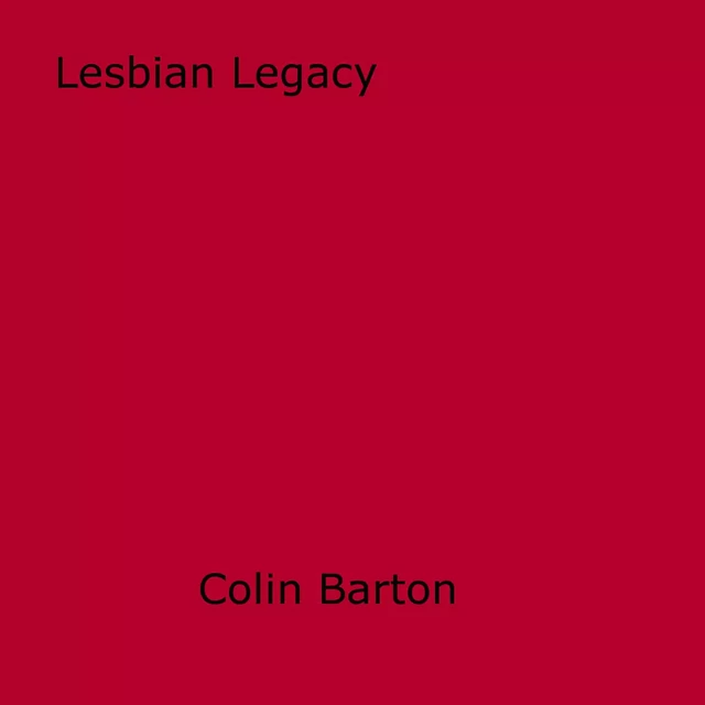 Lesbian Legacy - Colin Barton - Disruptive Publishing