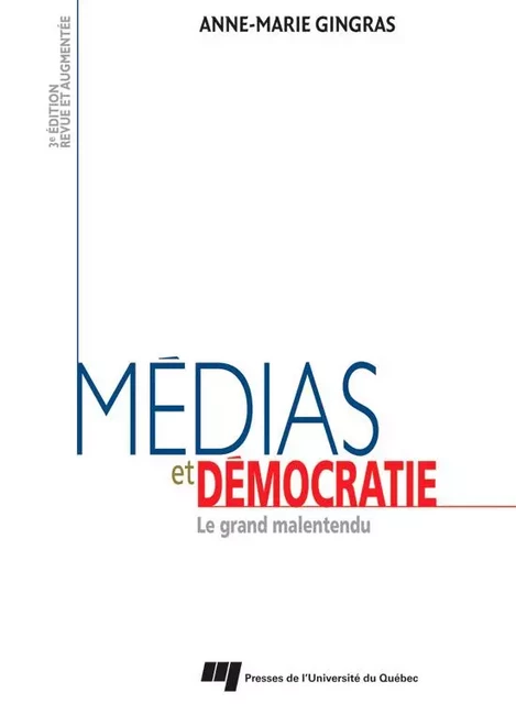 Médias et démocratie  - 3e édition - Anne-Marie Gingras - Presses de l'Université du Québec