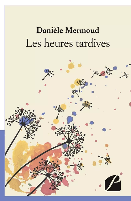 Les heures tardives -  Danièle Mermoud - Editions du Panthéon