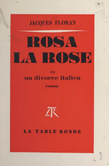 Rosa la rose - Jacques Floran - (La Table Ronde) réédition numérique FeniXX