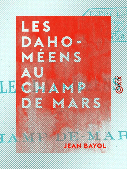 Les Dahoméens au Champ de Mars - Jean Bayol - Collection XIX