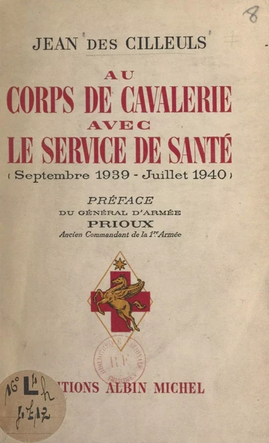 Au corps de cavalerie avec le service de santé - Jean des Cilleuls - (Albin Michel) réédition numérique FeniXX