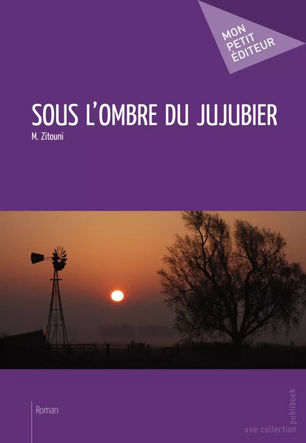 Sous l'ombre du jujubier - M. Zitouni - Mon Petit Editeur