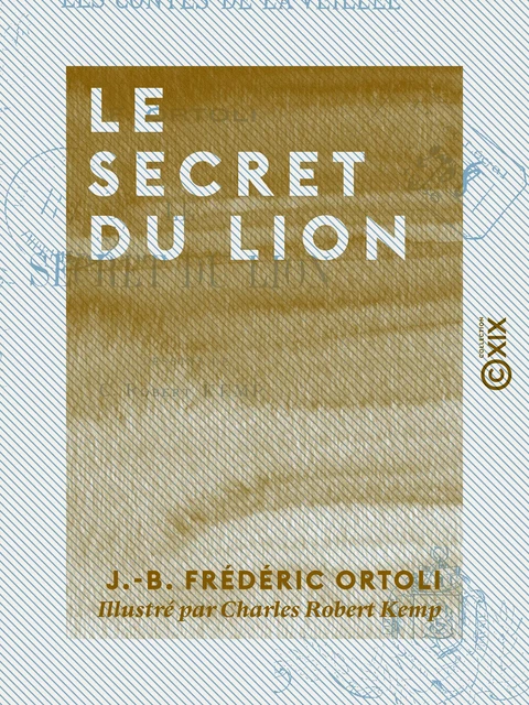 Le Secret du lion - J.-B. Frédéric Ortoli - Collection XIX