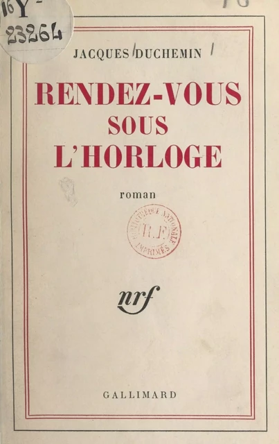 Rendez-vous sous l'horloge - Jacques Duchemin - Gallimard (réédition numérique FeniXX)